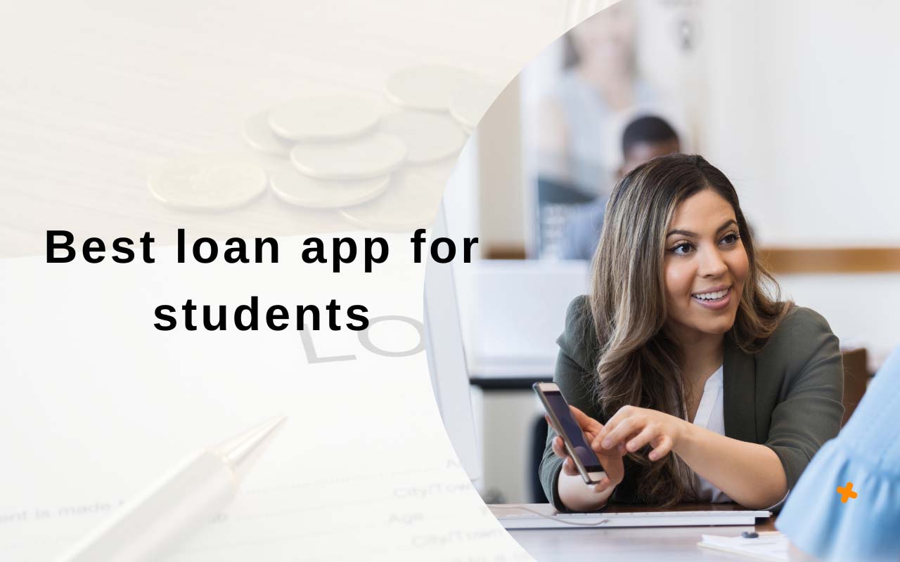 Best Loan App for Students: Find Perfect Loan App for Students - Loanclark